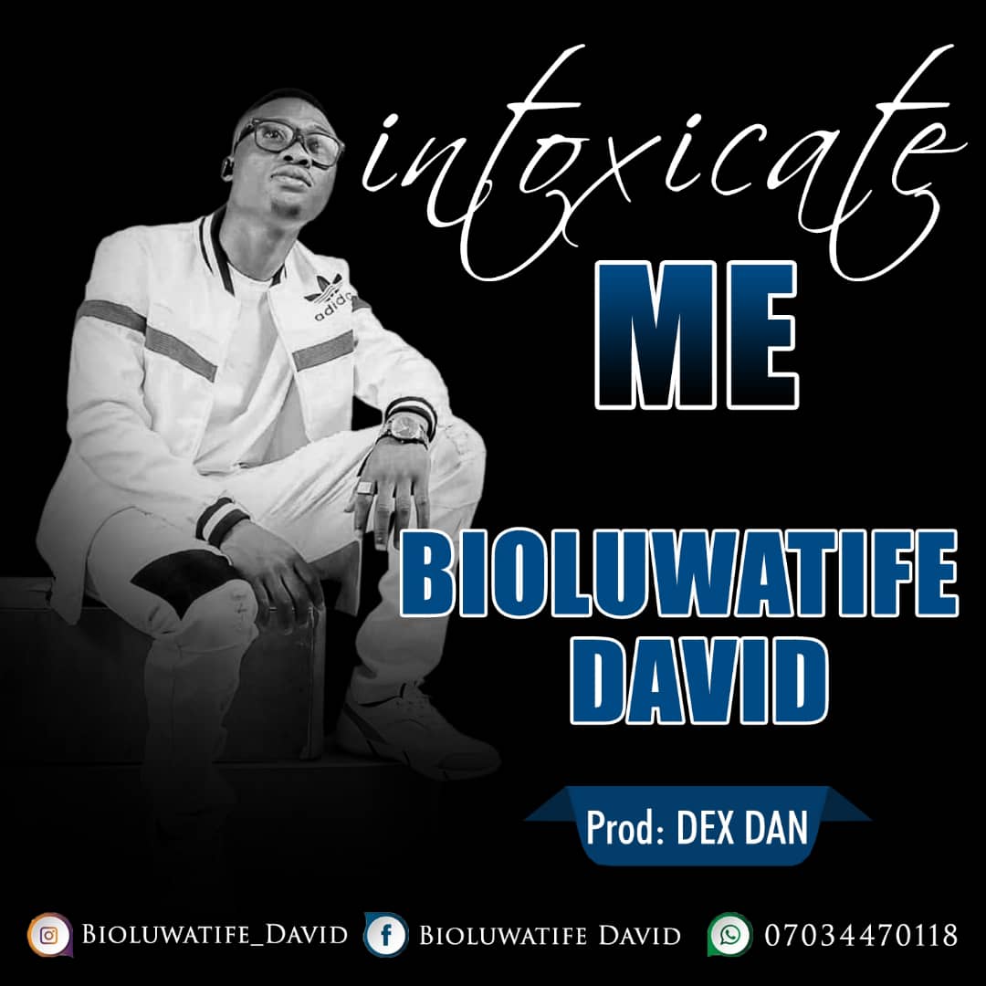 Intoxicate Me By Boluwatife David