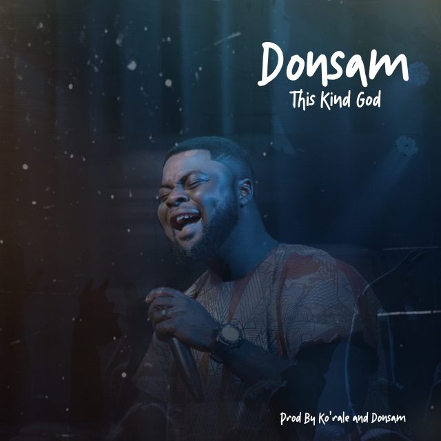 Download Donsam - This Kind God Free Music + Lyric Video