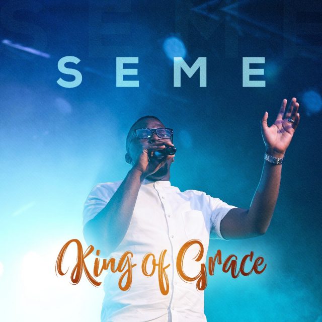 Watch Seme King of Grace Full Video