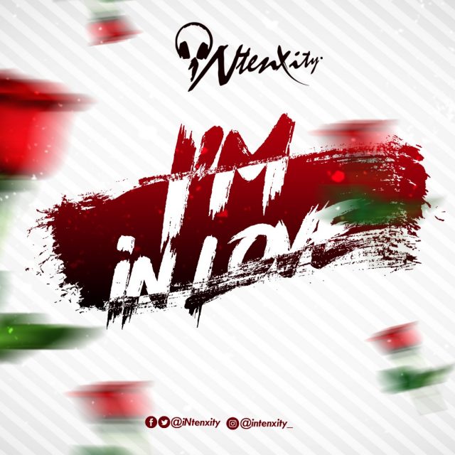 iNtenxity-Im-In-Love Download iNtenxity - I’m In Love Free Mp3 Song 2019