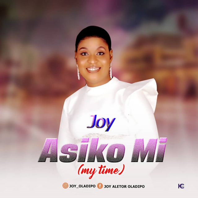 Download Joy Oladipo - Asiko mi Free MP3 Song 2019
