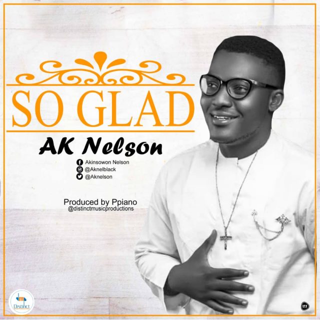 Download So Glad By Ak Nelson Free Mp3 Song 2019