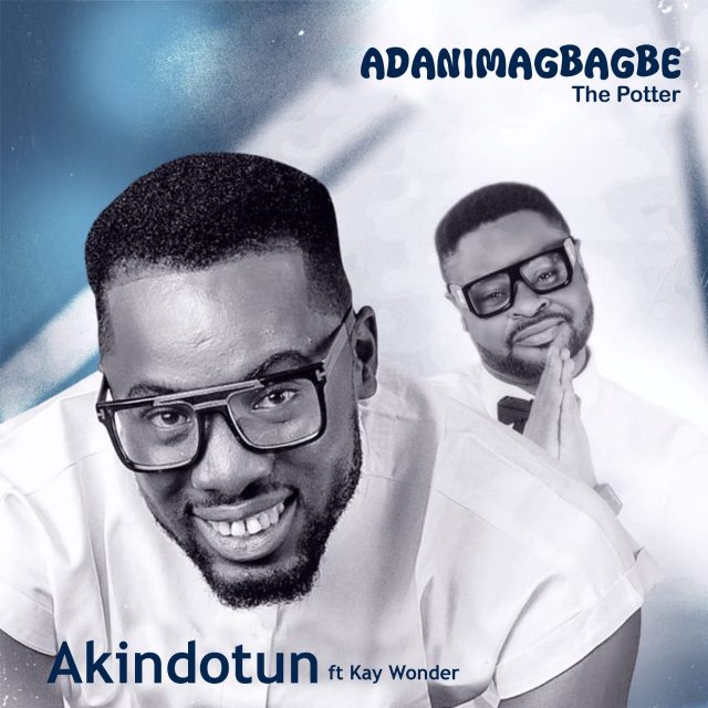 Adanimagbagbe – Akindotun ft Kay Wonder
