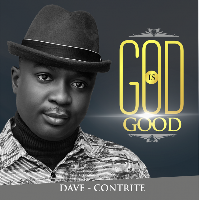 DAVE-CONTRITE-GOD-IS-GOOD