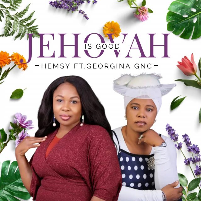 Jehovah-Is-Good-–-Minister-Hemsy-Ft.-Georgia-GNC