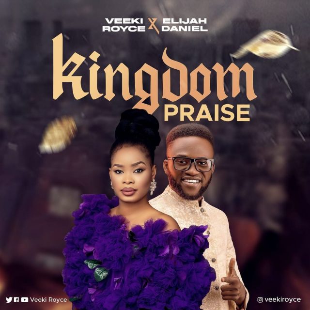Kingdom Praise - Veeki Royce x Elijah Daniel (1)